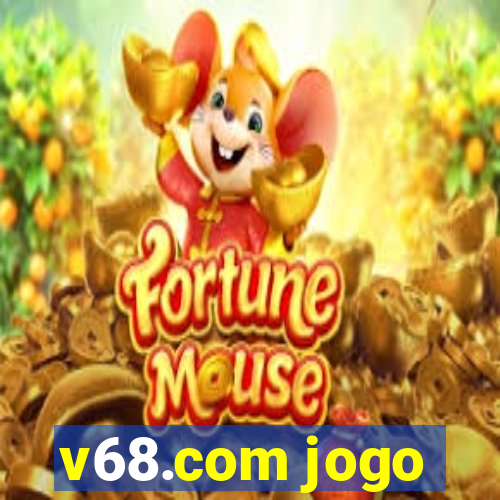 v68.com jogo